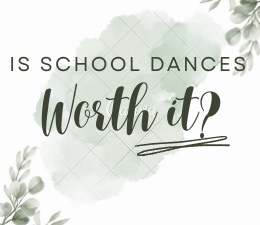 School dances are worth all the trouble and all the stress because of the memories.