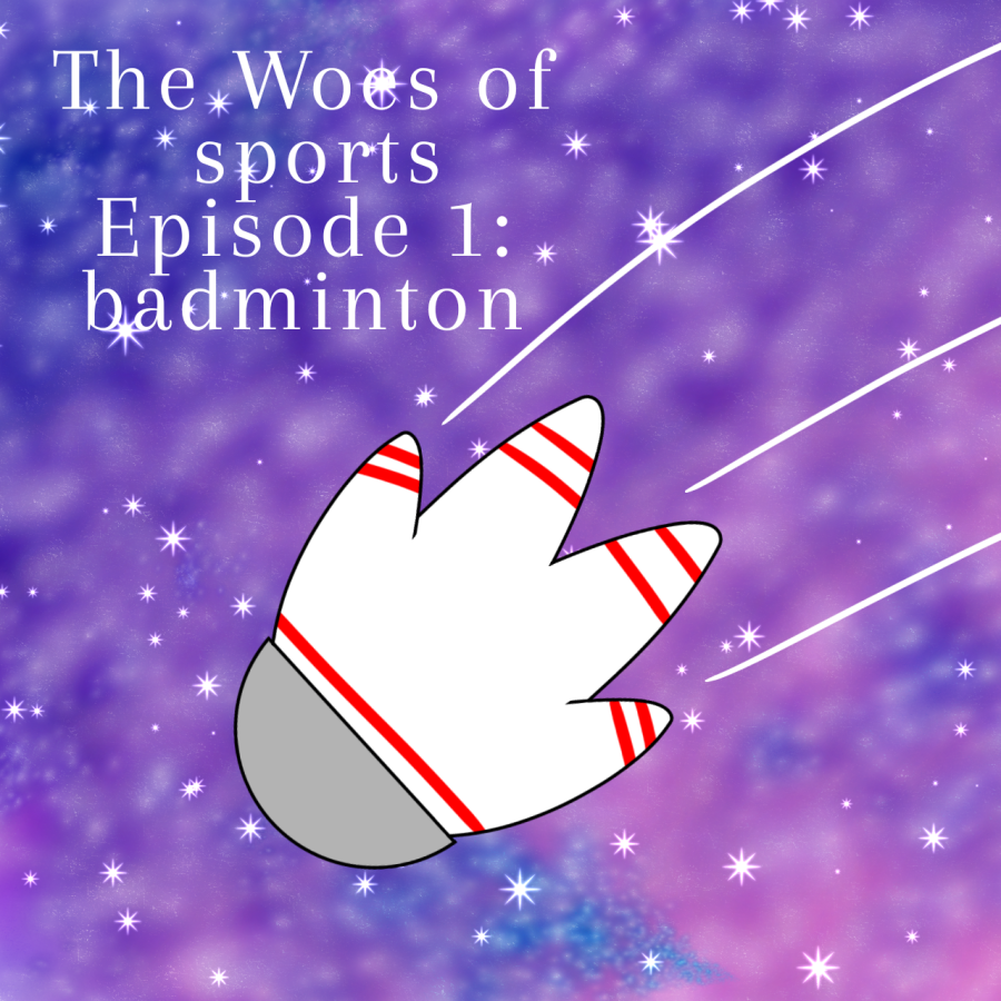 The Woes of Sports, Episode 1: Badminton